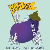 Eggplant: The Secret Lives of Games