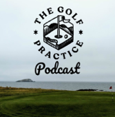 The Golf Practice Podcast
