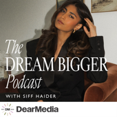 The Dream Bigger Podcast