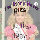 The Story Never Dies: JonBenet Ramsey