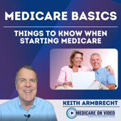 Medicare Basics - Keith Armbrecht Medicare on Video