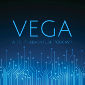 Vega: A Sci-Fi Adventure Podcast!