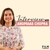 Interviews with Anupama Chopra