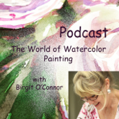 The World of Watercolor Painting with Birgit O’Connor