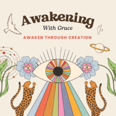 Awakening With Grace — Creativity & Consciousness