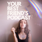 Your Best Friend's Podcast