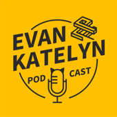 Evan and Katelyn Podcast
