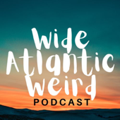 Wide Atlantic Weird