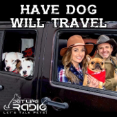 Have Dog Will Travel - Pet Life Radio Original