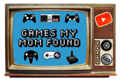 Games My Mom Found