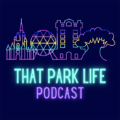 That Park Life: a Theme Park Podcast