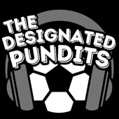 The Designated Pundits: A Major League Soccer Podcast