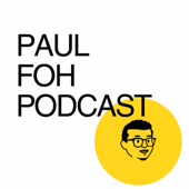 PAUL FOH PODCAST