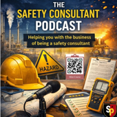 The Safety Consultant Podcast