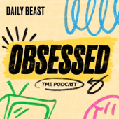 Obsessed: The Podcast