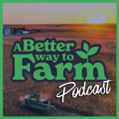 A Better Way To Farm Podcast