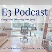 E3: Energy & Efficiency With Emily