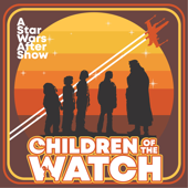 Children of the Watch: A Star Wars After Show