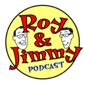 the Roy and Jimmy podcast