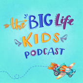 Big Life Kids Podcast