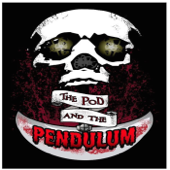 The Pod and the Pendulum