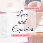 Lace And Cupcakes- An EGL Podcast