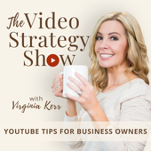 The Video Strategy Show: YouTube Tips for Business Owners, Video Marketing, Video Content Ideas, Camera Confidence, Video Tip