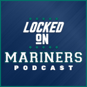 Locked On Mariners - Daily Podcast On the Seattle Mariners