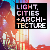 Light, Cities + Architecture.
