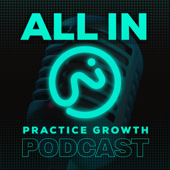 ALL IN Practice Growth Podcast