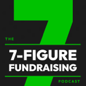 7-Figure Fundraising Podcast