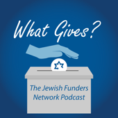 What Gives? The Jewish Philanthropy Podcast