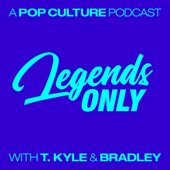 Legends Only - A Pop Culture Podcast