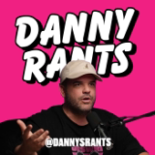 Danny Rants