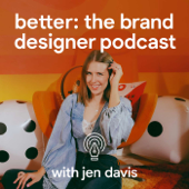 Better: The Brand Designer Podcast