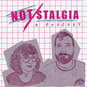 NOTstalgia