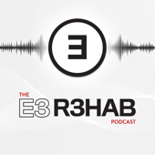 The E3 Rehab Podcast