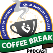 Coffee Break Podcast with RivCoDCSS (Riverside County Child Support Services)