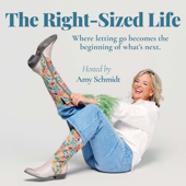 The Right-Sized Life with Amy Schmidt