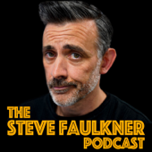 The Steve Faulkner Podcast