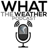 What The Weather Podcast
