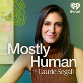 Mostly Human with Laurie Segall