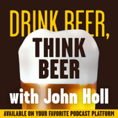 Drink Beer, Think Beer With John Holl