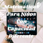 Matemáticas Para Niños Con Capacidad Diferente