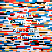 Seeing Through The Mind Of A Criminal