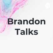 Brandon Talks
