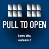 Pull To Open: A Random Doctor Who Podcast