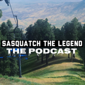 Sasquatch The Legend The Podcast