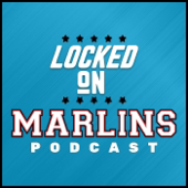 Locked On Marlins - Daily Podcast On The Miami Marlins
