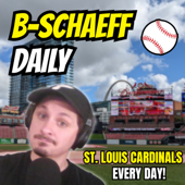 B-Schaeff Daily: St. Louis Cardinals Talk, Every Day